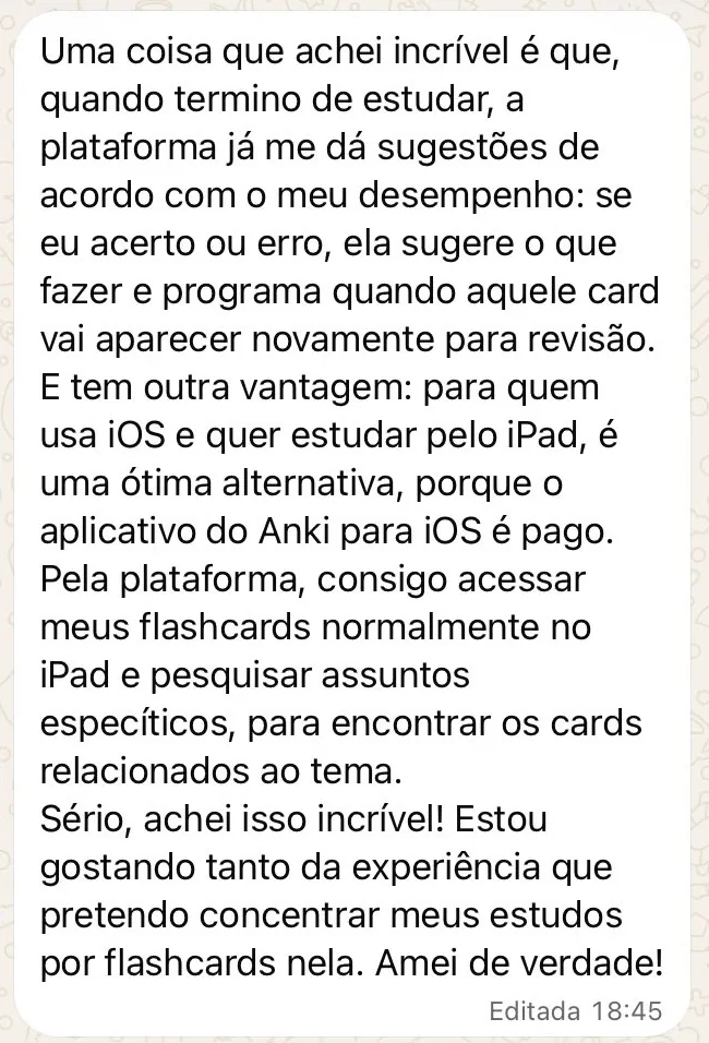 Mensagem de aluna: quando termina de estudar, a plataforma sugere o que fazer conforme o desempenho e programa quando o card volta para revisão. Acessa os flashcards pelo iPad e pretende concentrar os estudos por flashcards nela.